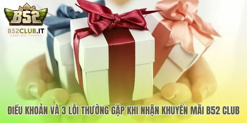 Khuyến Mãi B52Club | Tổng Hợp Giftcode Update Mới Nhất 4 Điều khoản khuyến mãi B52 Club giúp tránh các lỗi nhận thưởng