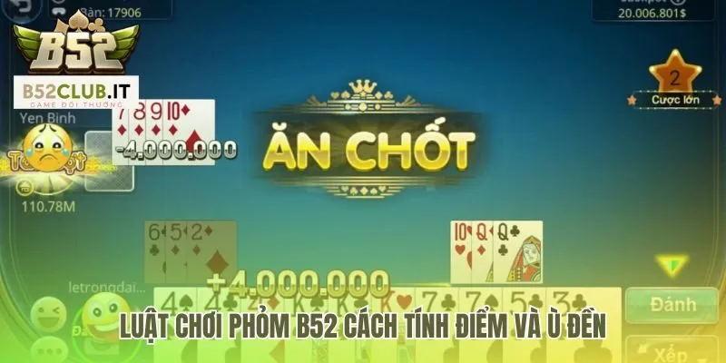 Phỏm b52club 2 Luật chơi phỏm b52 dựa trên mục tiêu giảm điểm các quân bài rác