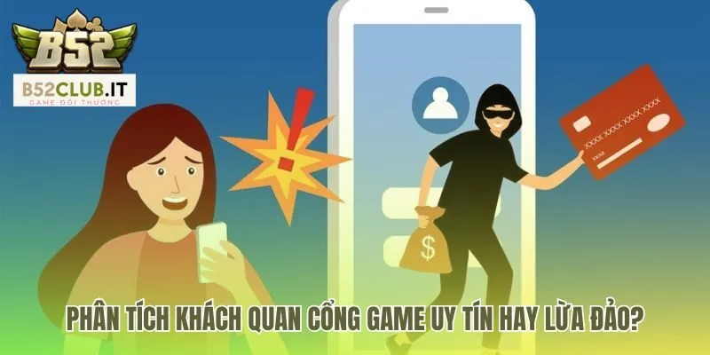 B52Club Có Bịp Không | Đính Chính Tin Đồn Và Độ Uy Tín 2 Phân tích khách quan cổng game dựa trên pháp lý và công nghệ